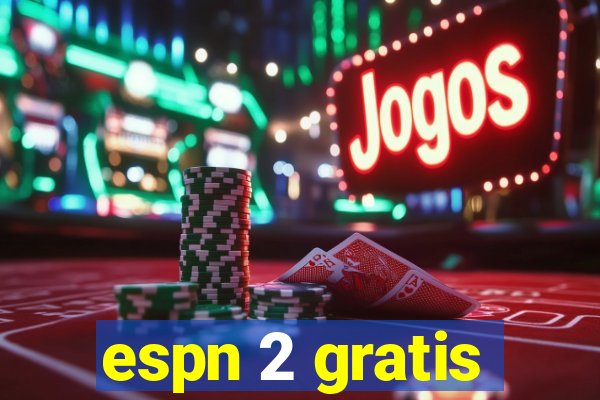 espn 2 gratis